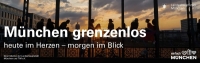 Ein Bild von der M&uuml;nchner Hackerbr&uuml;cke mit dem Text "M&uuml;nchen grenzenlos. heute im Herzen - morgen im Blick.