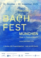 Ein Plakat vom Bachfest in M&uuml;nchen: 4 Wochen, 100 Progammpartner - mehr als 250 Events.